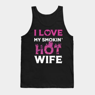 I Love My Smokin Hot Wife Tank Top